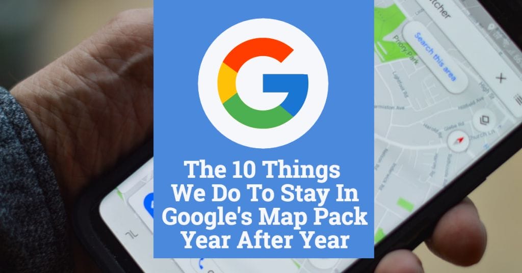 The 10 Things We Do To Stay In Google's Map Pack