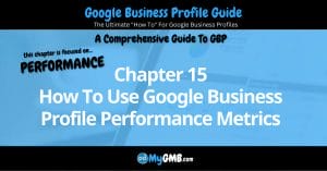 Google Business Profile Guide Chapter 15 How To Use Google Business Profile Performance Metrics Featured Image