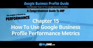 Google Business Profile Guide Chapter 15 How To Use Google Business Profile Performance Metrics