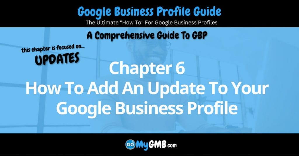 Google Business Profile Guide Chapter 6 How To Add An Update To Your Google Business Profile Featured Image